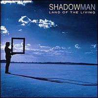 Shadowman - Land of the Living lyrics