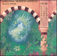 Desert Wind - Shekhina, Hebrew Goddess (Restoring the Balance) lyrics