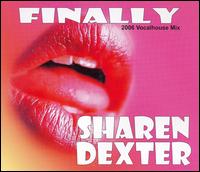 Sharon Dexter - Finally [Maxi Single] lyrics