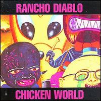 Rancho Diablo - Chicken World lyrics