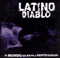 Latino Diablo - Mundo No Es de la Gente Humilde lyrics