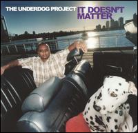 The Underdog Project - It Doesn't Matter lyrics