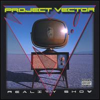 Project Vector - Reality Show lyrics