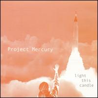 Project Mercury - Light This Candle lyrics