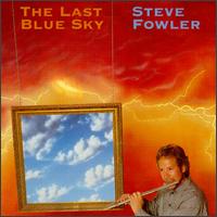 Steve Fowler - The Last Blue Sky lyrics