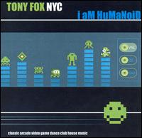 Tony Fox - I Am Humanoid lyrics