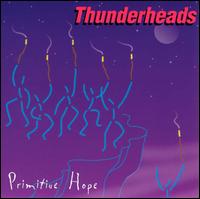Thunderheads - Primitive Hope lyrics