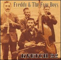 Freddy & The Froy Boys - Kvetch 22 lyrics