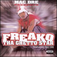 Freako - Mac Dre Presents Ghetto Star lyrics