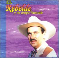 Rebelde - Rebelde Y Su Grupo Buscado lyrics