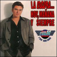 Ivan y sus Bam Band - La Locura de Hoy Manana Y Siempre lyrics