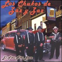 Los Chukos de Zaz y Zaz - El Firi Firi Loco lyrics