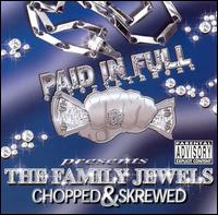Paid in Full - The Family Jewels [Chopped and Screwed] lyrics