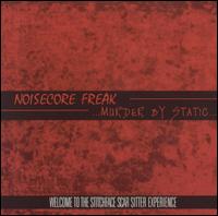 Noisecore Freak - Welcome to the Stitchface Scar Sitter Experience lyrics