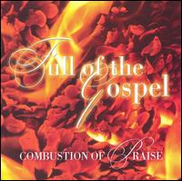 Full of the Gospel - Combustion of Praise lyrics