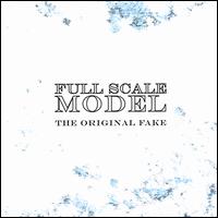 Full Scale Model - The Original Fake lyrics