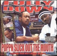 Fully Down - Poppn Slick Out the Mouth lyrics