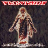 Frontside - For Ours Is the Kingdom, Power and Glory lyrics