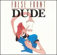 False Front - Dude lyrics