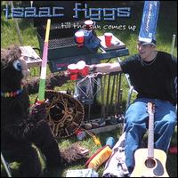 Isaac Figgs - ...Till the Sun Comes Up lyrics