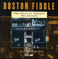 Frank Ferrel - Boston Fiddle: Dudley Street Tradition lyrics