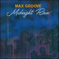 Max Groove - Midnight Rain lyrics