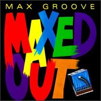 Max Groove - Maxed Out lyrics