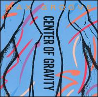 Max Groove - Center of Gravity lyrics