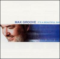 Max Groove - It's a Beautiful Day lyrics
