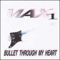 Max Cruz - Max 1 Bullet Through My Heart lyrics