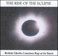 The Rise of the Eclipse - British Ghetto Conscious Rap at It's Finest lyrics