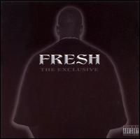 Fresh - The Exclusive lyrics