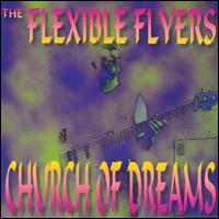 The Flexible Flyers - Church of Dreams lyrics