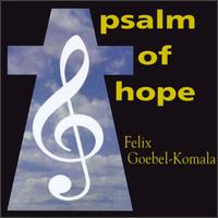Felix Goebel-Komala - Psalm of Hope lyrics