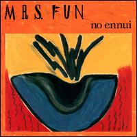 Mrs. Fun - No Ennui lyrics