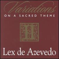 Lex de Azevedo - Variations on a Sacred Theme, Vol. 2 lyrics