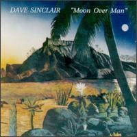 Dave Sinclair - Moon Over Man lyrics