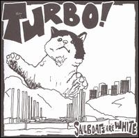 Sailboats Are White - Turbo! lyrics