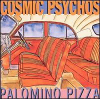 Cosmic Psychos - Palomino Pizza lyrics