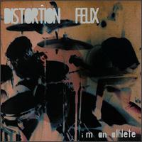 Distortion Felix - I'm an Athlete lyrics