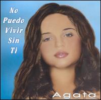 Agata - No Puedo Vivir Sin Ti lyrics