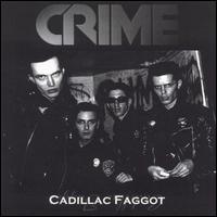 Crime - Cadillac Faggot [live] lyrics
