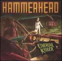 Hammerhead - Ethereal Killer lyrics