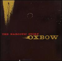 Oxbow - The Narcotic Story lyrics