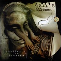 Dali's Dilemma - Manifesto for Futurism lyrics