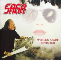 Saga - Worlds Apart Revisited lyrics