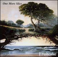 Fruitcake - One More Slice lyrics