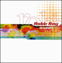 Robb Roy - Happy lyrics