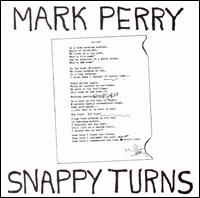 Mark Perry - Snappy Turns lyrics