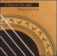 Dennis Burns - Rose on the Lake lyrics